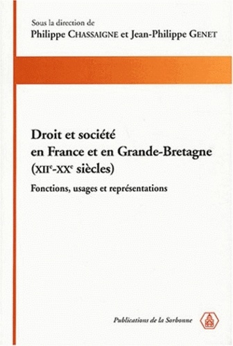 Droit et société en France et en Grande-Bretagne,(XIIe-XXe siècles). Fonctions, usages et représentations