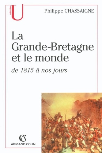 La Grande-Bretagne et le monde. de 1815 à nos jours