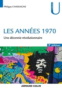 Philippe Chassaigne - Les années 1970 - Une décennie révolutionnaire.