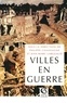Philippe Chassaigne et Jean-Marc Largeaud - Les villes en guerre.