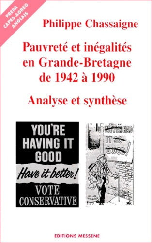 Philippe Chassaigne - Pauvrete Et Inegalites En Grande-Bretagne De 1942 A 1990. Analyse Et Synthese.