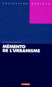 Philippe Châteaureynaud - Mémento de l'urbanisme.