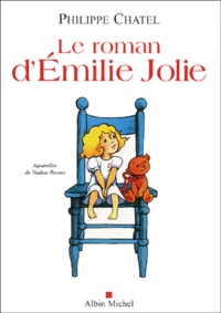 Philippe Chatel - Le roman d'Emilie Jolie.