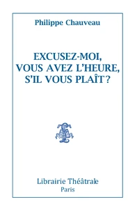 Excusez-moi, vous avez l'heure, s'il vous plaît ?