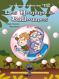 Philippe Chauveau et Rémy Simard - Les aventures de Billy Bob  : Les Hommes-Ballounes.