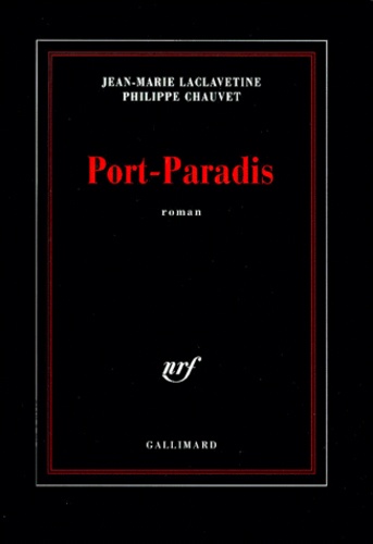Philippe Chauvet et Jean-Marie Laclavetine - Port-Paradis.
