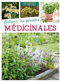 Philippe Chavanne - Cultiver les plantes médicinales.