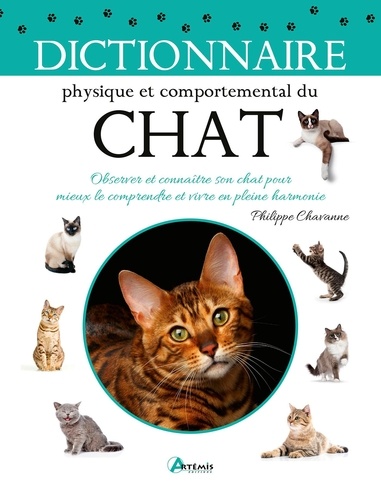 Dictionnaire physique et comportemental du chat. Observer et connaître son chat pour mieux le comprendre et vivre en pleine harmonie