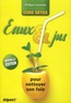 Philippe Chavanne - Eaux & jus pour nettoyer son foie - Cure détox.
