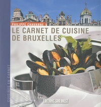Philippe Chavanne - Le carnet de cuisine de Bruxelles.
