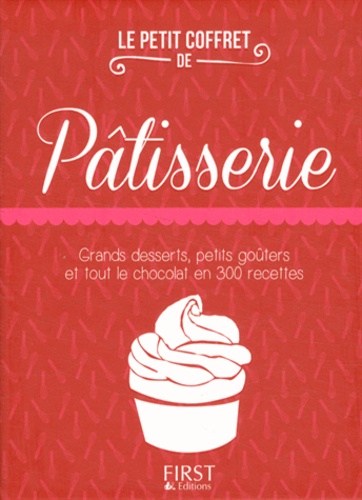 Philippe Chavanne et Héloïse Martel - Le petit coffret de pâtisserie - Grands desserts, petits goûters et tout le chocolat en 300 recettes.