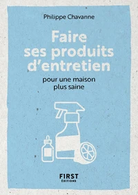 Le Petit livre pour Faire ses produits d'entretien pour une maison plus saine