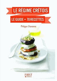 Philippe Chavanne - Le régime crétois - Le guide + 70 recettes.