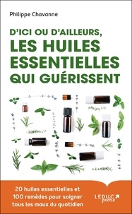 Philippe Chavanne - Les huiles essentielles qui guérissent.