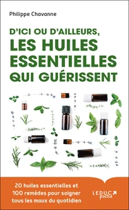 Les huiles essentielles qui guérissent
