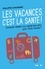 Les vacances, c'est la santé !