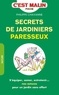 Philippe Chavanne - Secrets de jardiniers paresseux - S'équiper, semer, entretenir... nos astuces pour un jardin sans effort.