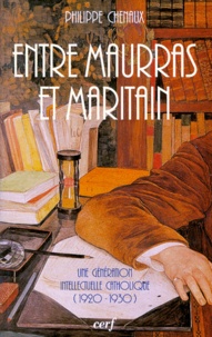 Entre Maurras et Maritain - Une génération intellectuelle catholique 1920-1930.pdf