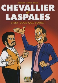 Philippe Chevallier et Régis Laspalès - Chevallier et Laspalès Tome 1 : C'est vous qui voyez !.