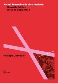 Philippe Chevallier - Michel Foucault et le christianisme.