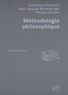 Philippe Choulet et Dominique Folscheid - Méthodologie philosophique.