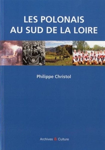 Philippe Christol - Les Polonais du sud de la Loire.