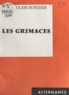 Philippe Clair-Duplessis - Les grimaces.