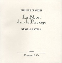 Philippe Claudel - La mort dans le paysage.