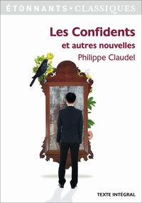 Philippe Claudel - Les confidents et autres nouvelles.