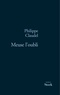 Philippe Claudel - Meuse l'oubli.