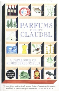 Philippe Claudel - Parfums - A Catalogue of Remembered Smells.