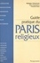Guide pratique du Paris religieux