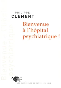 Bienvenue à l'hôpital psychiatrique !