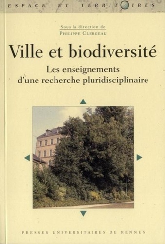 Philippe Clergeau - Ville et biodiversité - Les enseignements d'une recherche pluridisciplinaire.