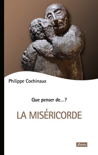 Philippe Cochinaux - La miséricorde.
