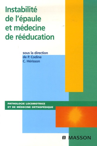 Philippe Codine et Christian Hérisson - Instabilité de l'épaule et médecine de rééducation.