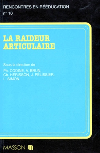 Philippe Codine et  Collectif - La raideur articulaire.
