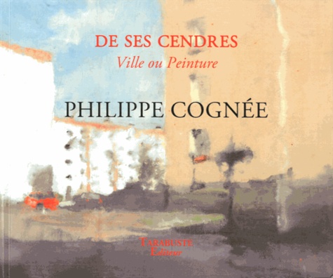 Philippe Cognée - De ses cendres - Ville ou Peinture.
