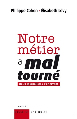 Notre métier a mal tourné. Deux journalistes s'énervent