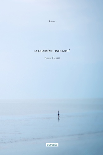 Philippe Coiffet - La quatrième singularité.