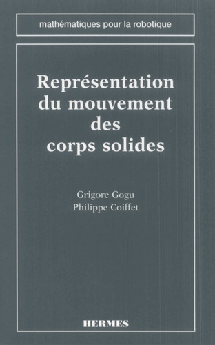 Philippe Coiffet et Grigore Gogu - Representation Du Mouvement Des Corps Solides.