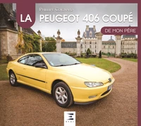 Le coupé Peugeot 406 de mon père
