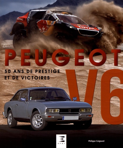 Peugeot V6. 50 ans de prestige et de victoires