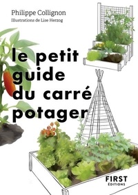 Philippe Collignon - Le petit guide du carré potager - 31 carrés à découvrir.
