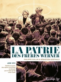 Philippe Collin et Sébastien Goethals - La patrie des frères Werner.