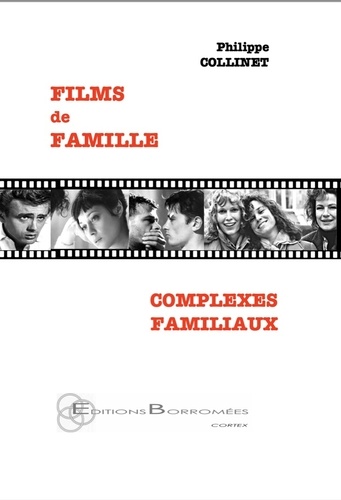 Philippe Collinet - Films de famille - Complexes familiaux.