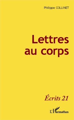 Philippe Collinet - Lettres au corps.