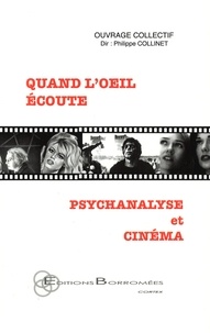 Philippe Collinet - Quand l'oeil écoute - Psychanalyse et cinéma.