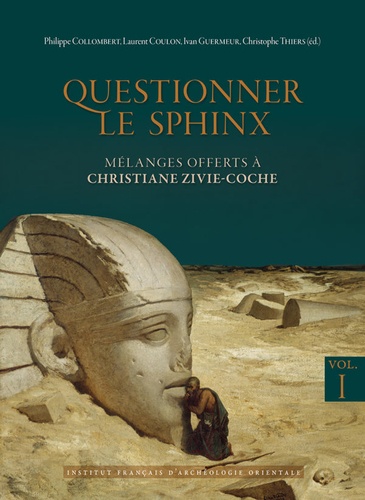 Philippe Collombert et Laurent Coulon - Questionner le sphinx - Mélanges offerts à Christiane Zivie-Coche, coffret en 2 volumes.