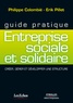 Philippe Colombié et Erik Pillet - Guide pratique : Entreprise sociale et solidaire - Créer, gérer et développer une structure.